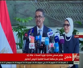 مدير "الصحة العالمية": منبهر بالرئيس السيسى.. ومصر ستتقدم الصفوف