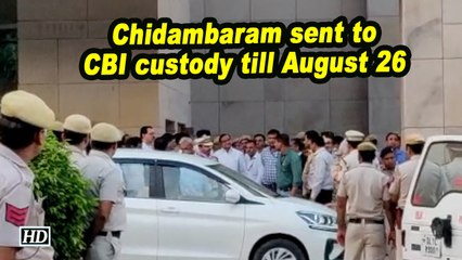 Chidambaram sent to CBI custody till August 26