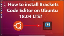 How to install Brackets Code Editor on Ubuntu 18.04 LTS?