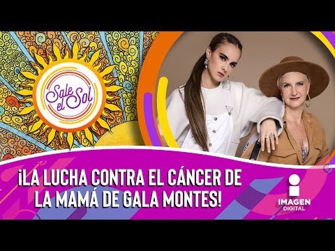 Cáncer de mama: el caso de la mamá de Gala Montes | Sale el Sol
