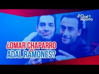 Confunden a Omar Chaparro con Adal Ramones | Qué Importa