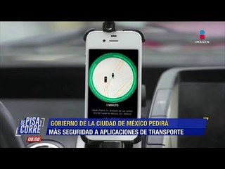 Gobierno exigirá a empresas de transporte por aplicación más seguridad | De Pisa y Corre