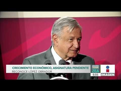 AMLO reconoce que el crecimiento económico es una asignatura pendiente en México | Francisco Zea