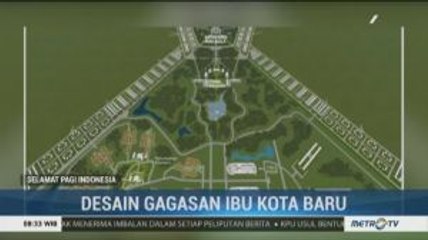 Ini Bayangan Desain Ibu Kota Baru di Kalimantan