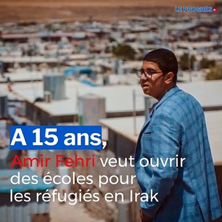 A 15 ans, Amir Fehri veut ouvrir des écoles pour les réfugiés en Irak
