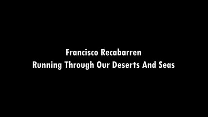 Francisco Recabarren - Running Through Our Deserts And Seas
