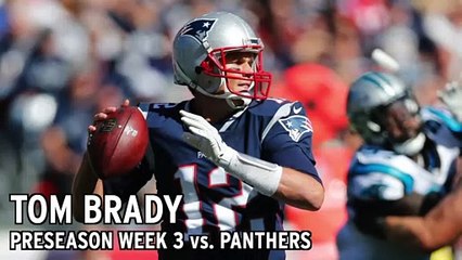 Tom Brady Stats From Patriots vs. Panthers Preseason Week 3