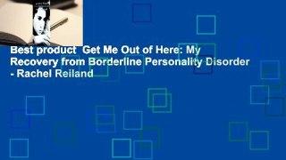 Best product  Get Me Out of Here: My Recovery from Borderline Personality Disorder - Rachel Reiland
