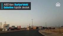 ABD'den Suriye'deki üslerine lojistik destek