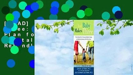 [READ] And Baby Makes Three: The Six-Step Plan for Preserving Marital Intimacy and Rekindling