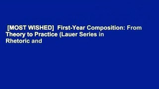 [MOST WISHED]  First-Year Composition: From Theory to Practice (Lauer Series in Rhetoric and