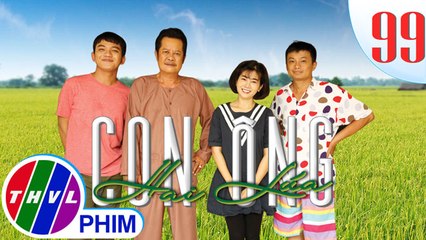 THVL | Con ông Hai Lúa - Tập 99: Tiếng gọi tình yêu