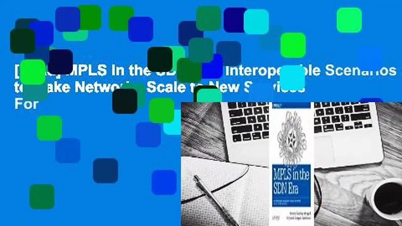 [Read] MPLS in the SDN Era: Interoperable Scenarios to Make Networks Scale to New Services  For