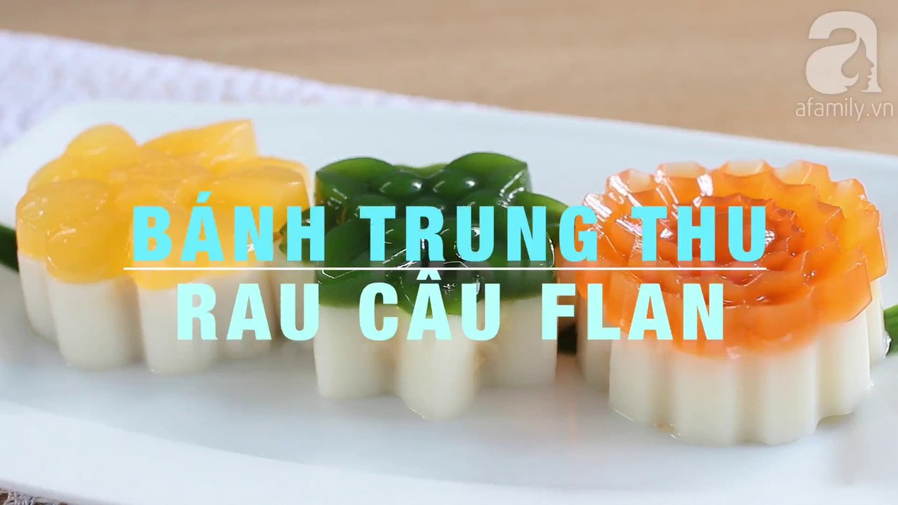 Cách làm Bánh Trung Thu rau câu flan vừa ngon vừa đẹp mắt