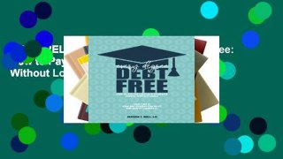 [NEW RELEASES]  Every Degree Debt Free: How to Pay for College   Graduate School Without Loans: