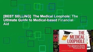 [BEST SELLING]  The Medical Loophole: The Ultimate Guide to Medical-based Financial Aid