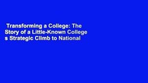 Transforming a College: The Story of a Little-Known College s Strategic Climb to National