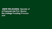 [NEW RELEASES]  Secrets of a Financial Aid Pro: Master the College Funding Process and Give Your
