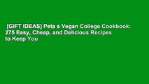 [GIFT IDEAS] Peta s Vegan College Cookbook: 275 Easy, Cheap, and Delicious Recipes to Keep You