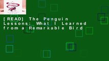 [READ] The Penguin Lessons: What I Learned from a Remarkable Bird