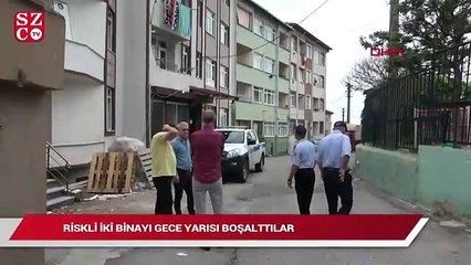 Riskli 2 binayı gece yarısı boşalttılar