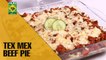 Try easy Tex mex beef pie recipe | Lazzat | MasalaTV Shows | Samina Jalil