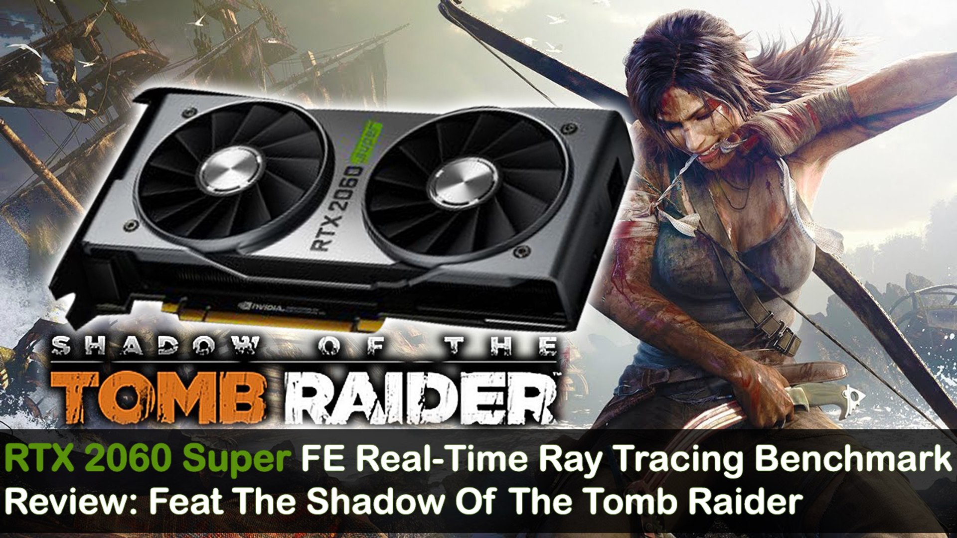 RTX 2060 Super FE Real-Time Ray Tracing Benchmark Review: Feat The Shadow  Of The Tomb Raider - video Dailymotion