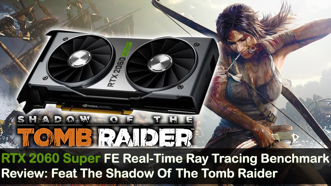 Produkt Uskyld Lake Taupo RTX 2060 Super FE Real-Time Ray Tracing Benchmark Review: Feat The Shadow  Of The Tomb Raider - video Dailymotion
