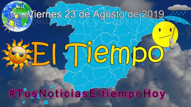 #TusNoticiasEltiempoHoy AEMET Cielos Despejados Viernes 23 de Agosto de 2019