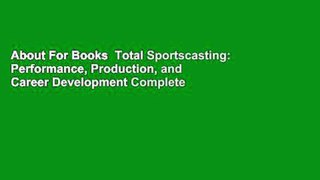 About For Books  Total Sportscasting: Performance, Production, and Career Development Complete