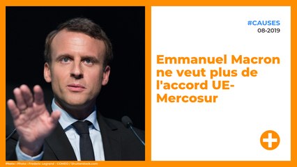Emmanuel Macron ne veut plus de l'accord UE-Mercosur