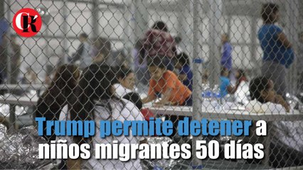 Trump permite detener a niños migrantes 50 días