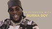 Burna Boy Is Reversing the Pop Crossover: The FADER Interview