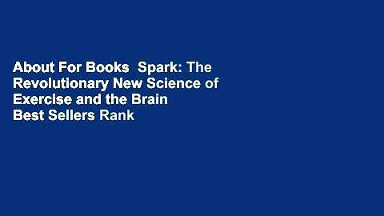 About For Books  Spark: The Revolutionary New Science of Exercise and the Brain  Best Sellers Rank