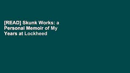 [READ] Skunk Works: a Personal Memoir of My Years at Lockheed