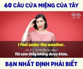 60 CÂU CỬA MIỆNG CỦA TÂY BẠN NHẤT ĐỊNH PHẢI BIẾT x1f34...