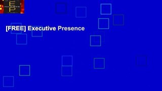 [FREE] Executive Presence