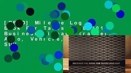 Tải video: [READ] Mileage Log Book For Taxes 2018-2019: Business Mileage Tracker, Auto, Vehicle, Truck, SUV