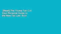 [Read] The Trump Tax Cut: Your Personal Guide to the New Tax Law  Best Sellers Rank : #3
