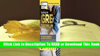 [Read] Cracking the GRE Premium Edition with 6 Practice Tests, 2018: The All-In-One Solution for