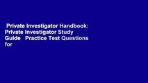 Private Investigator Handbook: Private Investigator Study Guide   Practice Test Questions for