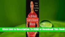Full E-book The 30-Minute Celebrity Makeover Miracle: Achieve the Body You've Always Wanted  For