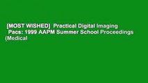 [MOST WISHED]  Practical Digital Imaging   Pacs: 1999 AAPM Summer School Proceedings (Medical