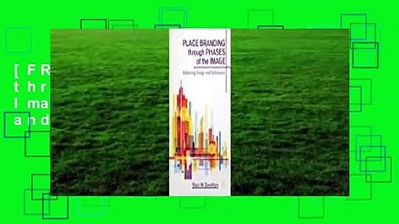 [FREE] Place Branding through Phases of the Image: Balancing Image and Substance