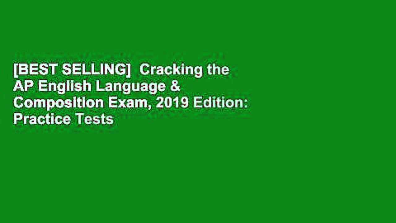Best Selling Cracking The Ap English Language Composition Exam 2019 Edition Practice Tests - 