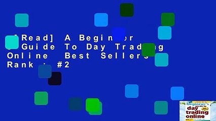 [Read] A Beginner s Guide To Day Trading Online  Best Sellers Rank : #2