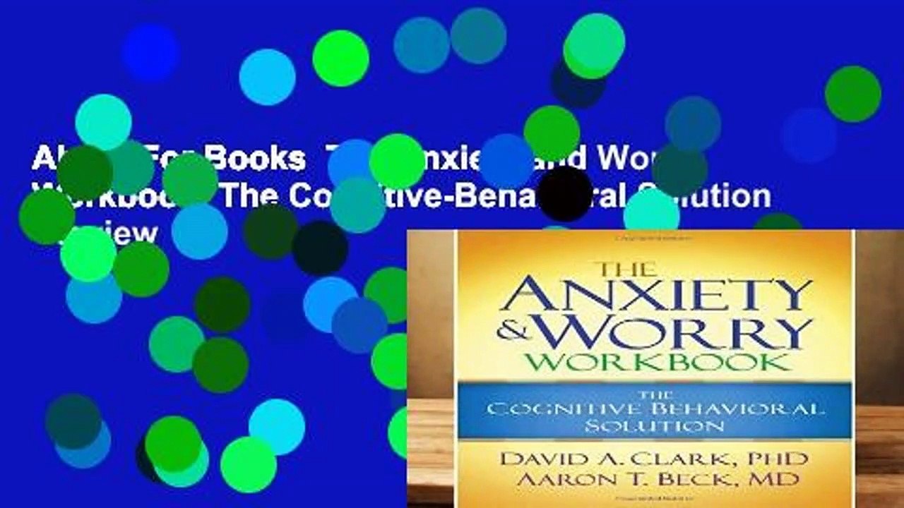 About For Books  The Anxiety and Worry Workbook: The Cognitive-Behavioral Solution  Review