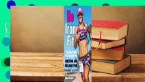 [Read] Be Ironfit: Time-Efficient Training Secrets for Ultimate Fitness  For Free