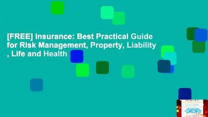 [FREE] Insurance: Best Practical Guide for Risk Management, Property, Liability , Life and Health