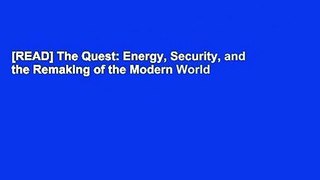 [READ] The Quest: Energy, Security, and the Remaking of the Modern World